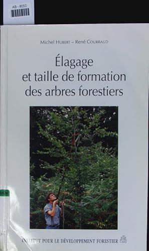 Image du vendeur pour lagage et taille de formation des arbres forestiers. mis en vente par Antiquariat Bookfarm