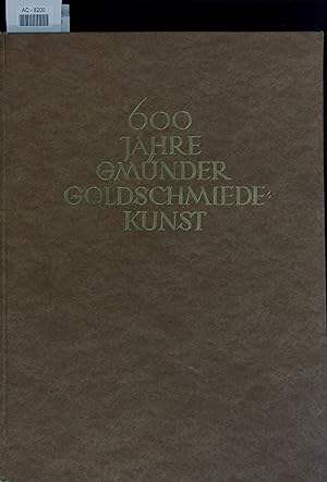 Bild des Verkufers fr Sechshundert Jahre Gmnder Goldschmiedekunst. zum Verkauf von Antiquariat Bookfarm