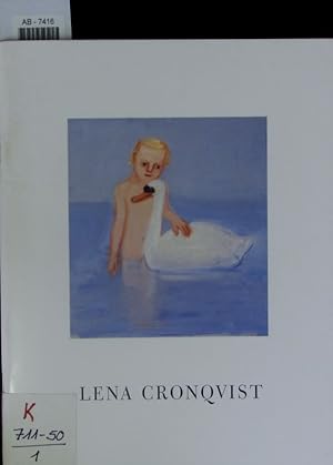 Seller image for Lena Cronqvist. Liljevalchs Konsthall, Stockholm, 2 Sept. - 16 Okt. 1994. Konsthallen, Gteborg, 22 Okt. - 30 Nov. 1994. for sale by Antiquariat Bookfarm