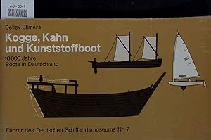 Seller image for Kogge, Kahn und Kunststoffboot. Fhrer des Deutschen Schiffahrtsmuseums Nr. 7 for sale by Antiquariat Bookfarm