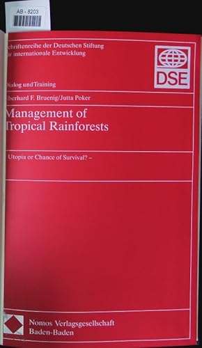 Bild des Verkufers fr Management of tropical rainforests. Utopia or chance of survival? ; Proceedings of an international symposium at the Food and Agriculture Development Centre of the German Foundation for International Development (DSE) in Feldafing, Federal Republic of Germany, 15. - 21. January 1989. zum Verkauf von Antiquariat Bookfarm