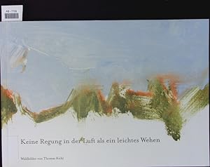 Bild des Verkufers fr Keine Regung in der Luft als ein leichtes Wehen. Waldbilder von Thomas Kohl. zum Verkauf von Antiquariat Bookfarm