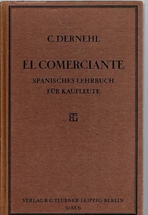 El Comerciante - Spanisches Lehrbuch für Kaufleute, kaufmännische Fortbildungsschulen, Handelschu...
