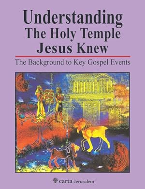 Seller image for Understanding the Holy Temple Jesus Knew : The Background to Key Gospel Events for sale by GreatBookPrices