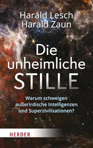 Die unheimliche Stille Warum schweigen außerirdische Intelligenzen und Superzivilisationen?