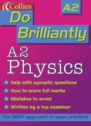 Immagine del venditore per Do Brilliantly At A2 Physics (Do Brilliantly at. S.) venduto da WeBuyBooks 2