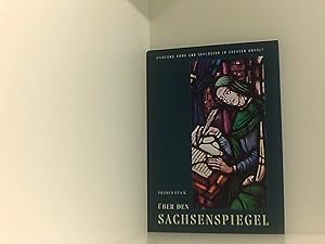 Bild des Verkufers fr ber den Sachsenspiegel: Entstehung, Inhalt und Wirkung des Rechtsbuches (Verffentlichungen der Stiftung Dome und Schlsser in Sachsen-Anhalt) Stiftung Dome und Schlsser in Sachsen-Anhalt zum Verkauf von Book Broker