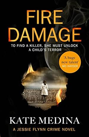 Seller image for Fire Damage: A gripping thriller that will keep you hooked: Book 1 (A Jessie Flynn Crime Thriller) for sale by WeBuyBooks 2