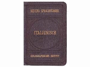 Italienischer Sprachführer. Konversations-Wörterbuch für Reise. Zweite, verbesserte und vermehrte...