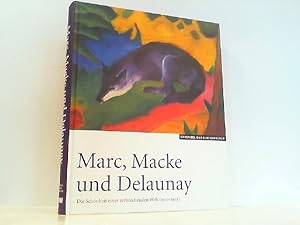 Bild des Verkufers fr Marc, Macke und Delaunay. Die Schnheit einer zerbrechenden Welt (1910-1914). zum Verkauf von Antiquariat Ehbrecht - Preis inkl. MwSt.