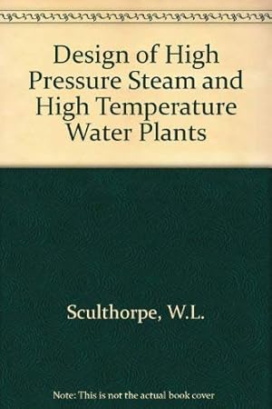 Bild des Verkufers fr Design of High Pressure Steam and High Temperature Water Plants zum Verkauf von WeBuyBooks