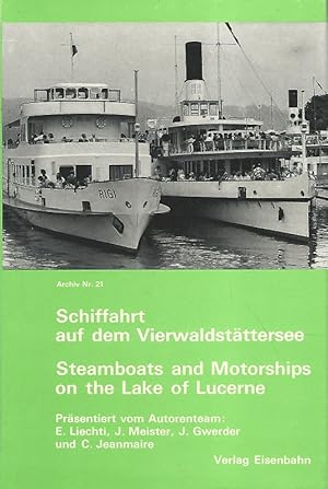 Seller image for Schiffahrt auf dem Vierwaldstttersee. Geschichte und Schiffsregister = Steamboats and motorships on the lake of Lucerne (Switzerland). Archiv ; Nr. 21. for sale by Lewitz Antiquariat