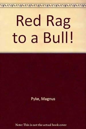 Bild des Verkufers fr Red Rag to a Bull! zum Verkauf von WeBuyBooks 2