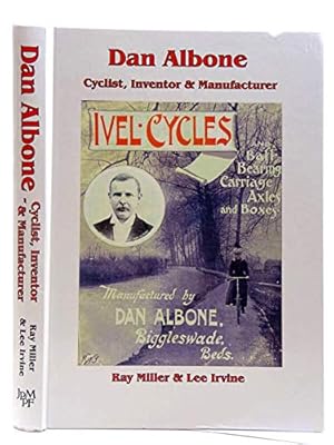 Imagen del vendedor de Dan Albone: Cyclist, Inventor & Manufacturer a la venta por WeBuyBooks