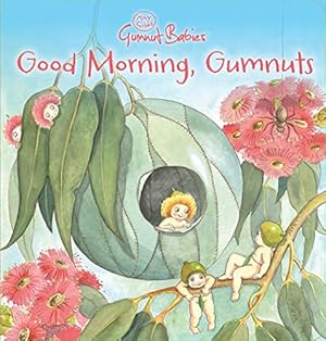 Bild des Verkufers fr Good Morning, Gumnuts (May Gibbs) (May Gibbs) [Board book] zum Verkauf von WeBuyBooks