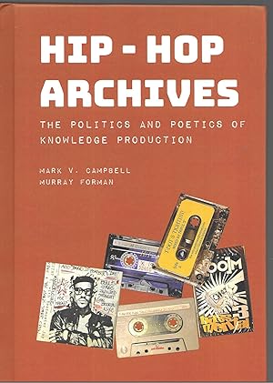 Immagine del venditore per Hip-Hop Archives: The Politics and Poetics of Knowledge Production venduto da Allen Williams Books