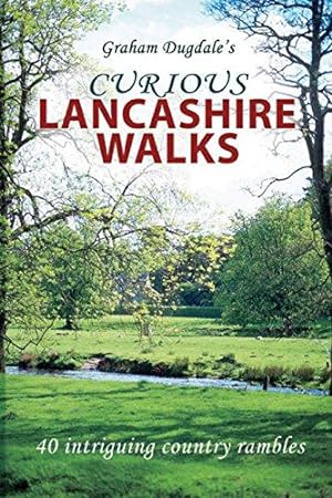 Seller image for Curious Lancashire Walks: Forty Intriguing Country Rambles for sale by WeBuyBooks