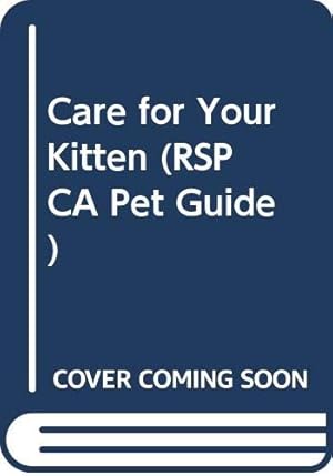 Seller image for Care for Your Kitten (RSPCA Pet Guide) for sale by WeBuyBooks 2