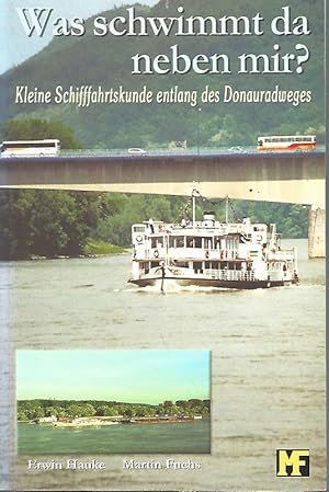 Bild des Verkufers fr Was schwimmt da neben mir? Kleine Schifffahrtskunde entlang des Donauradweges. zum Verkauf von Lewitz Antiquariat