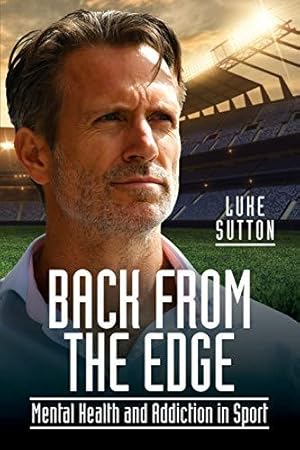 Seller image for Back from the Edge: Mental Health and Addiction in Sport for sale by WeBuyBooks