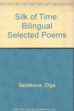 Bild des Verkufers fr Silk of Time: Bilingual Selected Poems zum Verkauf von WeBuyBooks