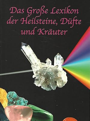 Bild des Verkufers fr Das groe Lexikon der Heilsteine, Dfte und Kruter. Methusalem, lebende Kristalle ; alternativ angewandte Heilkunst mit Steinen, Krutern und len. Edition Methusalem. zum Verkauf von Lewitz Antiquariat