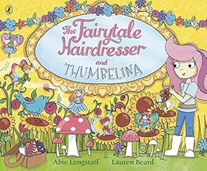 Immagine del venditore per The Fairytale Hairdresser and Thumbelina (The Fairytale Hairdresser, 12) venduto da WeBuyBooks 2