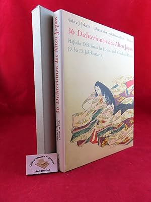 Sechsunddreissig Dichterinnen des Alten Japan : Höfische Dichtkunst der Heian- und Kamakura-Perio...