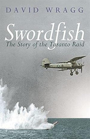 Seller image for Swordfish: The Story of the Taranto Raid (W&N Military) for sale by WeBuyBooks
