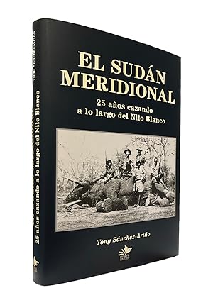 Image du vendeur pour SUDAN MERIDIONAL. 25 AOS CAZANDO A LO LARGO DEL NILO, EL mis en vente par CAZAYLIBROS.COM