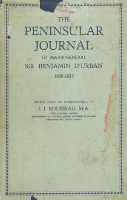 The Peninsular Journal of Major-General Sir Benjamin D'Urban . 1808-1817.