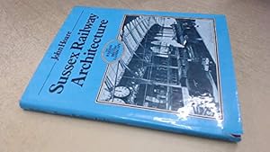 Seller image for Sussex Railway Architecture for sale by WeBuyBooks