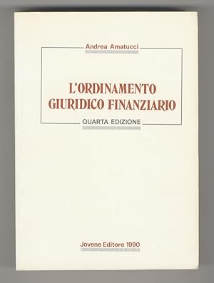 L'ordinamento giuridico finanziario. Quarta edizione.