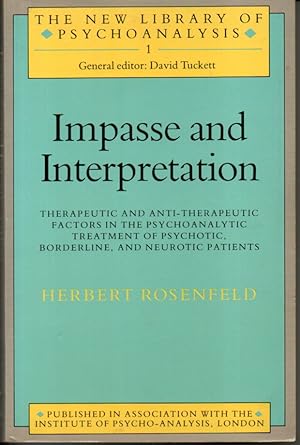 Seller image for Impasse and interpretation. Therapeutic and anti-therapeutic factors in the psychoanalytic treatment of psychotic, borderline, and neurotic patients for sale by L'ivre d'Histoires