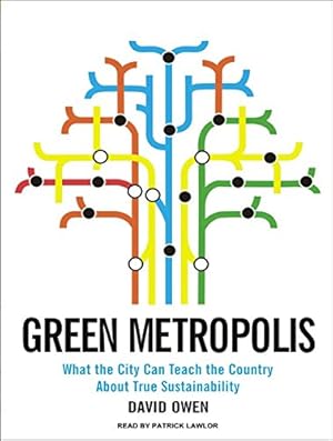 Bild des Verkufers fr Green Metropolis: What the City Can Teach the Country About True Sustainability zum Verkauf von WeBuyBooks