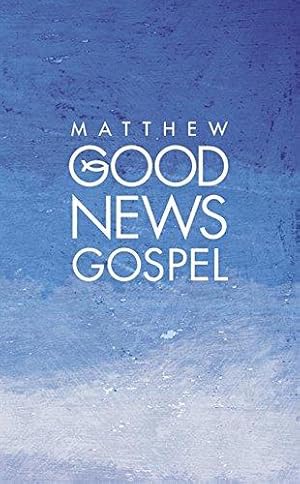 Bild des Verkufers fr Matthews Gospel: Good News Bible (GNB) (Good News Gospels, Book 1) zum Verkauf von WeBuyBooks 2