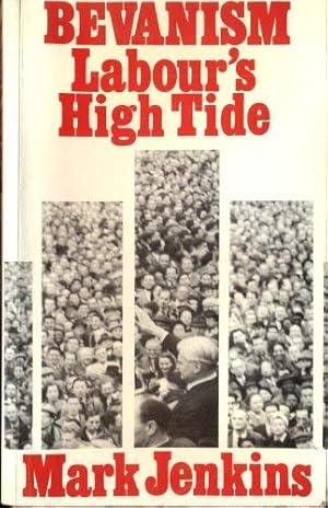 Imagen del vendedor de Bevanism: Labour's High Tide a la venta por WeBuyBooks