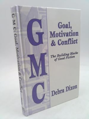 Seller image for Goal, Motivation and Conflict: The Building Blocks of Good Fiction for sale by ThriftBooksVintage