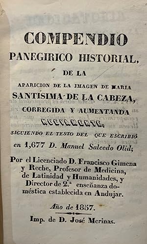 Compendio panegírico historial de la Aparición de la imagen de María Santísima de la Cabez. (Andú...