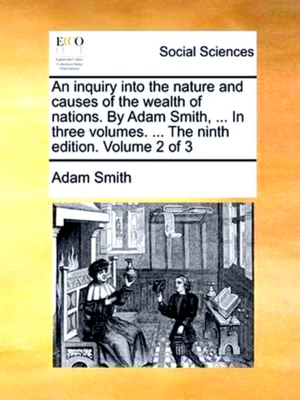 Seller image for An Inquiry Into the Nature and Causes of the Wealth of Nations. by Adam Smith, . in Three Volumes. . the Ninth Edition. Volume 2 of 3 for sale by Collectors' Bookstore