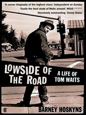 Imagen del vendedor de Lowside Of Road A Life Of Tom Waits a la venta por Collectors' Bookstore
