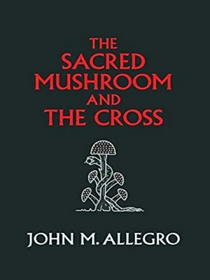 Seller image for Sacred Mushroom And The Cross for sale by Collectors' Bookstore