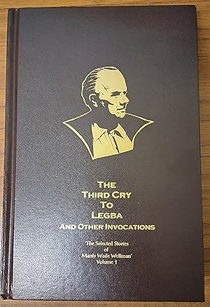 The Third Cry to Legba and Other Invocations The John Thunstone & Lee Cobbett Stories - Selected ...