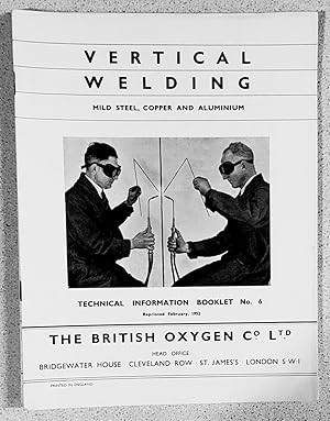 Seller image for Vertical Welding Mild Steel, Copper And Aluminium Technical Information Booklet No.6 (Reprinred February, 1952) for sale by Shore Books