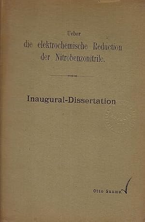 Seller image for Ueber die elektrochemische Reduction der Nitrobenzonitrile. Inaugural-Dissertation. for sale by Antiquariat Heinz Tessin