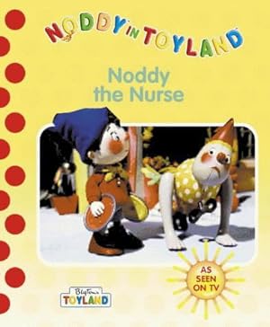 Bild des Verkufers fr Noddy the Nurse (Noddy in Toyland) zum Verkauf von WeBuyBooks 2