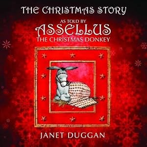 Bild des Verkufers fr The Christmas Story as Told by Assellus the Christmas Donkey zum Verkauf von WeBuyBooks