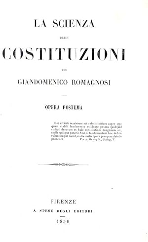 La scienza delle costituzioni. Opera postuma.Firenze, a spese degli Editori, 1850.