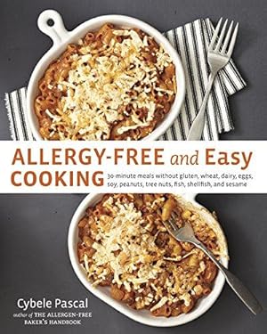 Bild des Verkufers fr Allergy-Free and Easy Cooking: 30-Minute Meals Without Gluten, Wheat, Dairy, Eggs, Soy, Peanuts, Tree Nuts, Fish, Shellfish, and Sesame: 30-Minute . Fish, Shellfish, and Sesame [A Cookbook] zum Verkauf von WeBuyBooks