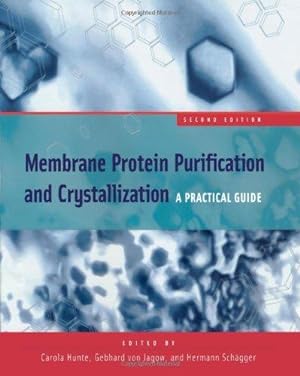 Seller image for Membrane Protein Purification and Crystallization: A Practical Guide for sale by WeBuyBooks
